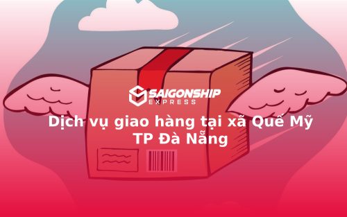 Dịch vụ giao hàng tại xã Quế Mỹ TP Đà Nẵng