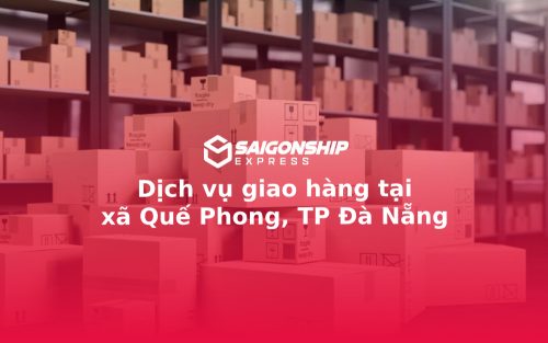 Dịch vụ giao hàng tại xã Quế Phong, TP Đà Nẵng
