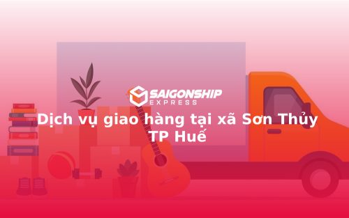 Dịch vụ giao hàng tại xã Sơn Thủy TP Huế