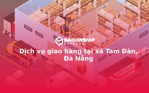 Dịch vụ giao hàng tại xã Tam Đàn, Đà Nẵng