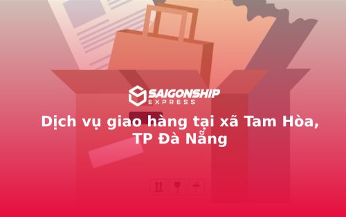 Dịch vụ giao hàng tại xã Tam Hòa, TP Đà Nẵng