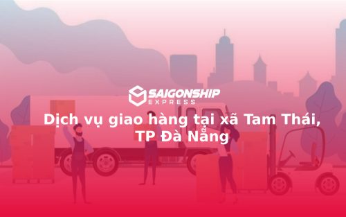 Dịch vụ giao hàng tại xã Tam Thái, TP Đà Nẵng