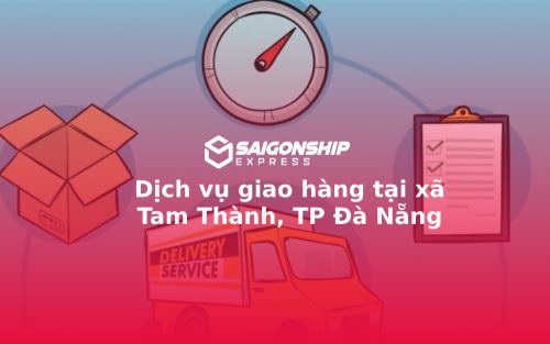 Dịch vụ giao hàng tại xã Tam Thành, TP Đà Nẵng