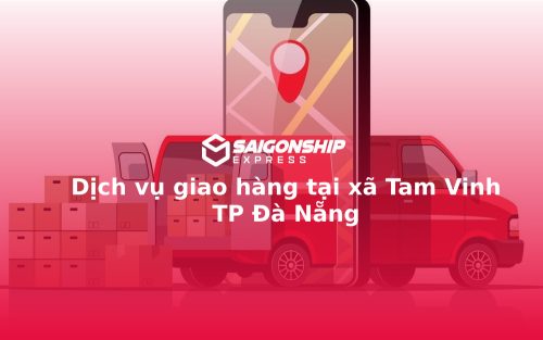 Dịch vụ giao hàng tại xã Tam Vinh TP Đà Nẵng