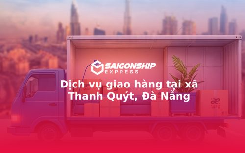 Dịch vụ giao hàng tại xã Thanh Quýt, Đà Nẵng