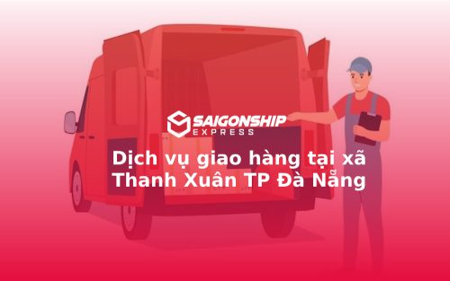Dịch vụ giao hàng tại xã Thanh Xuân TP Đà Nẵng
