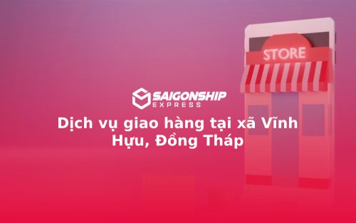 Dịch vụ giao hàng tại xã Vĩnh Hựu, Đồng Tháp