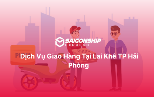 Dịch vụ giao hàng tại Lai Khê