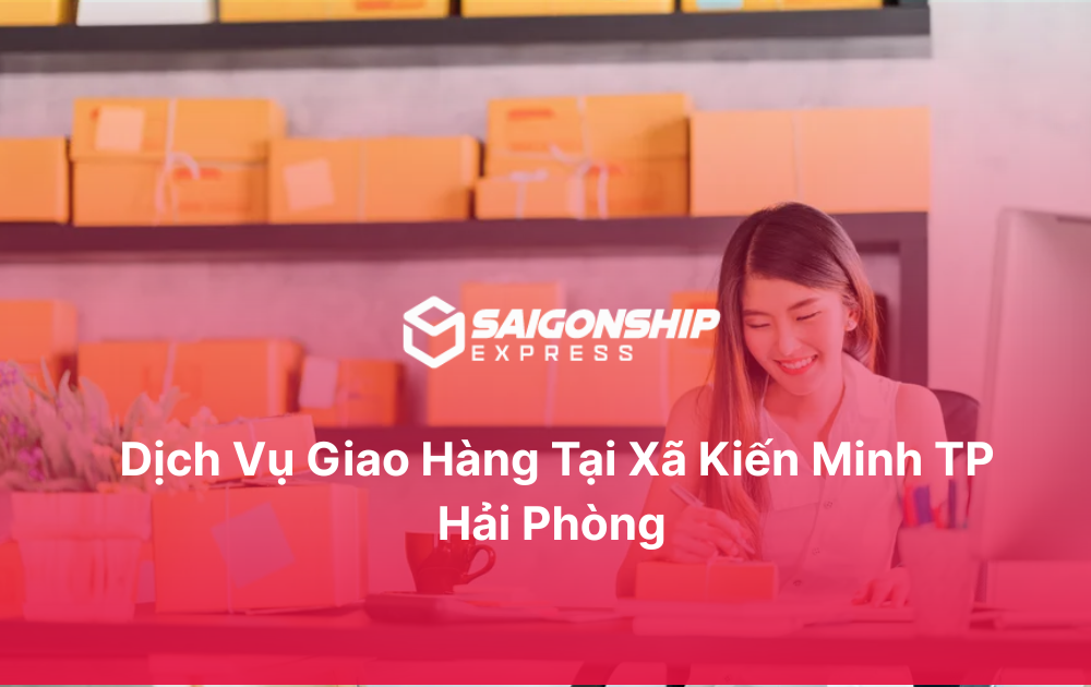 Dịch vụ giao hàng tại xã Kiến Minh