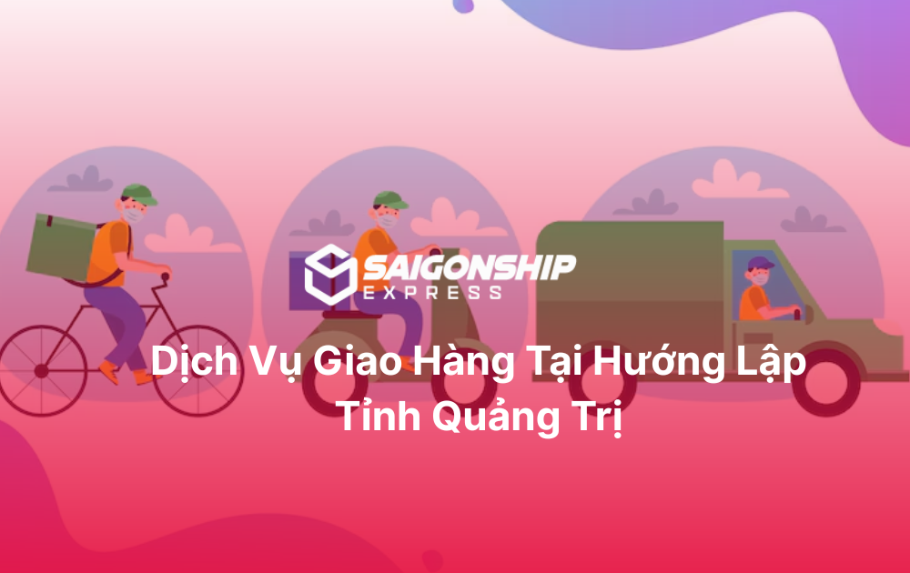 Dịch vụ giao hàng tại Hướng Lập