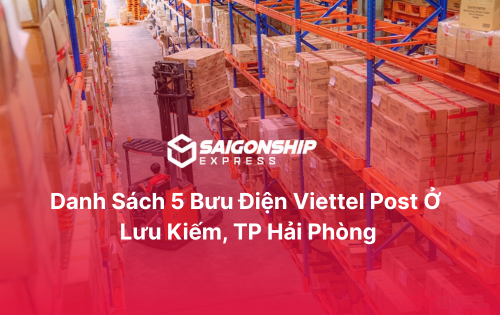 Danh sách 5 bưu điện Viettel Post ở Lưu Kiếm