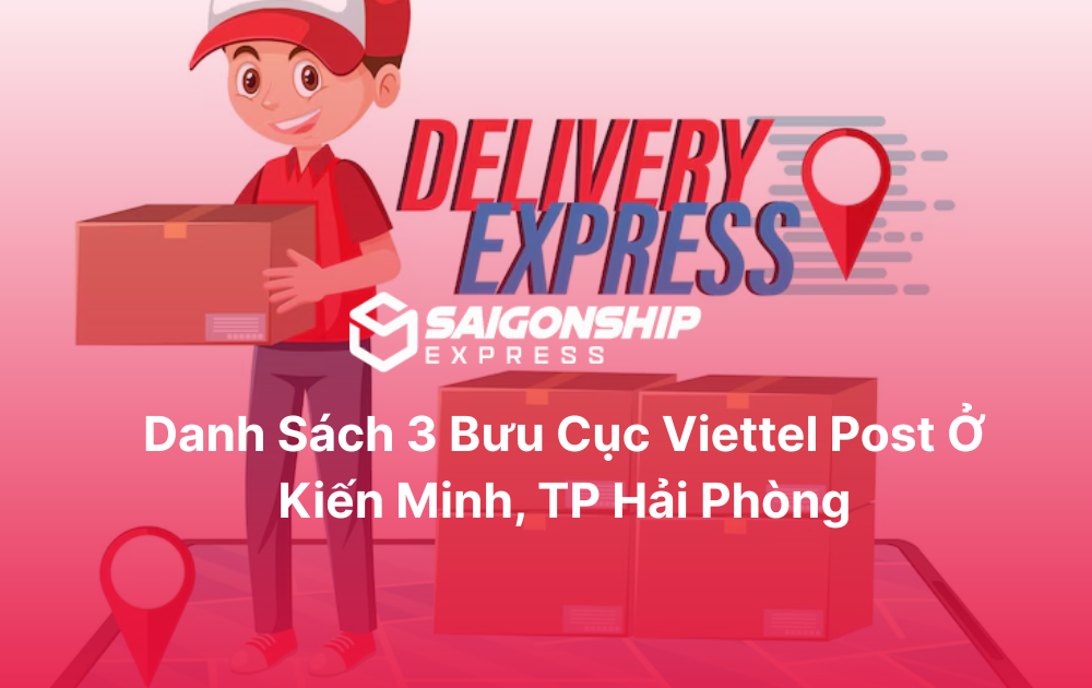 Danh sách 3 bưu cục Viettel Post ở Kiến Minh