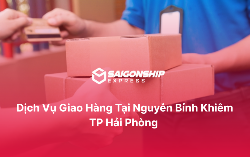 Dịch vụ giao hàng tại Nguyễn Bỉnh Khiêm