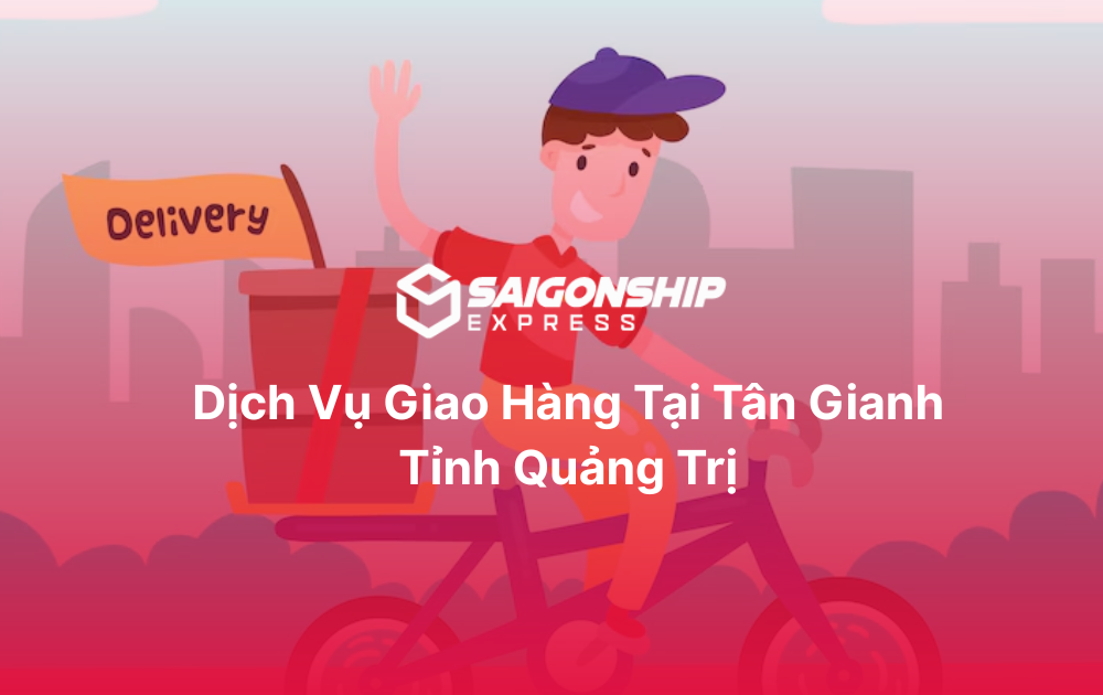 Dịch vụ giao hàng tại Tân Gianh