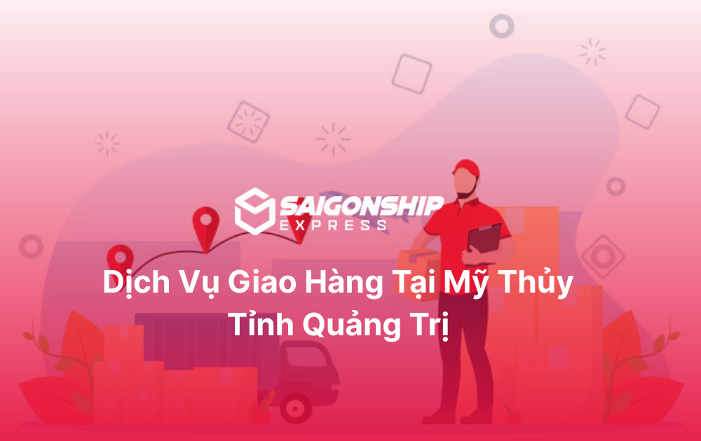 Dịch vụ giao hàng tại Mỹ Thủy