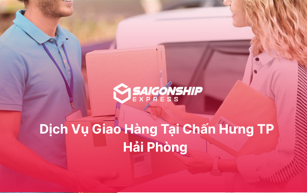 Dịch vụ giao hàng tại Chấn Hưng