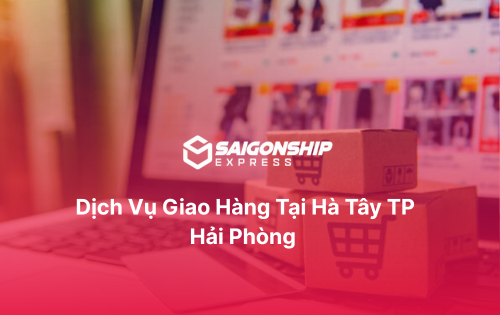 Dịch vụ giao hàng tại Hà Tây