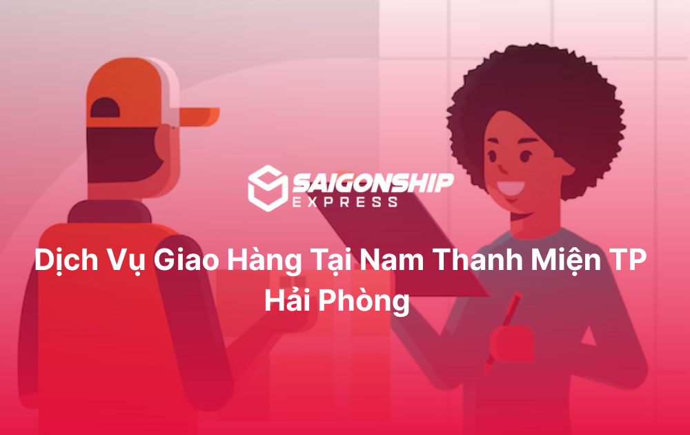 Dịch vụ giao hàng tại Nam Thanh Miện
