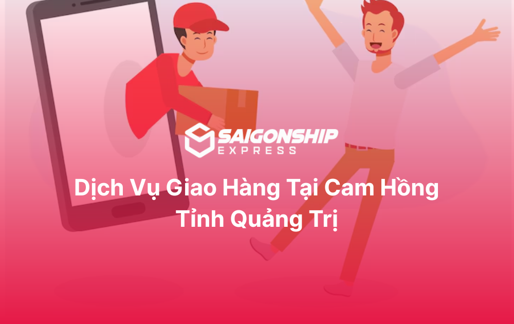 Dịch vụ giao hàng tại Cam Hồng
