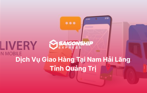 Dịch vụ giao hàng tại Nam Hải Lăng