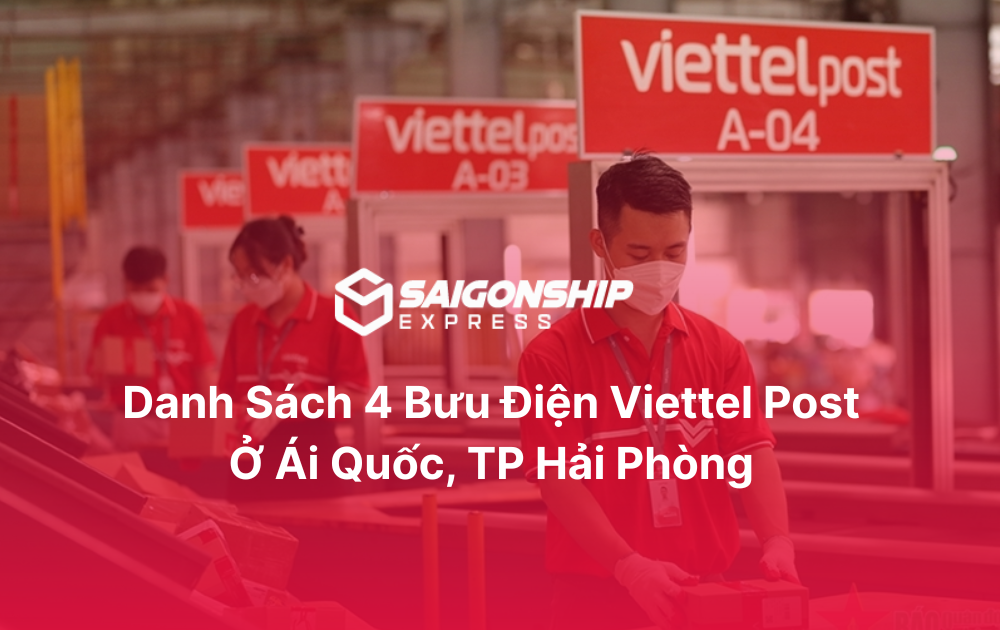 Danh sách 4 bưu điện Viettel Post ở Ái Quốc