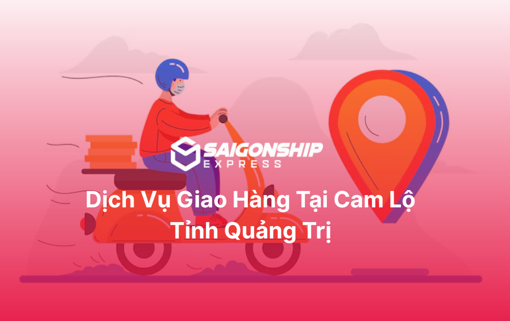 Dịch vụ giao hàng tại Cam Lộ