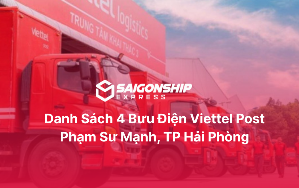 Danh sách 4 bưu cục Viettel Post Phạm Sư Mạnh