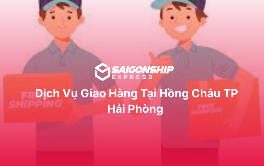 Dịch vụ giao hàng tại Hồng Châu