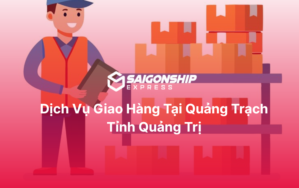 Dịch vụ giao hàng tại Quảng Trạch