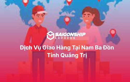 Dịch vụ giao hàng tại Nam Ba Đồn
