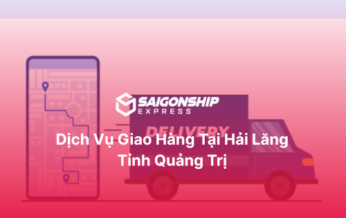 Dịch vụ giao hàng tại Hải Lăng
