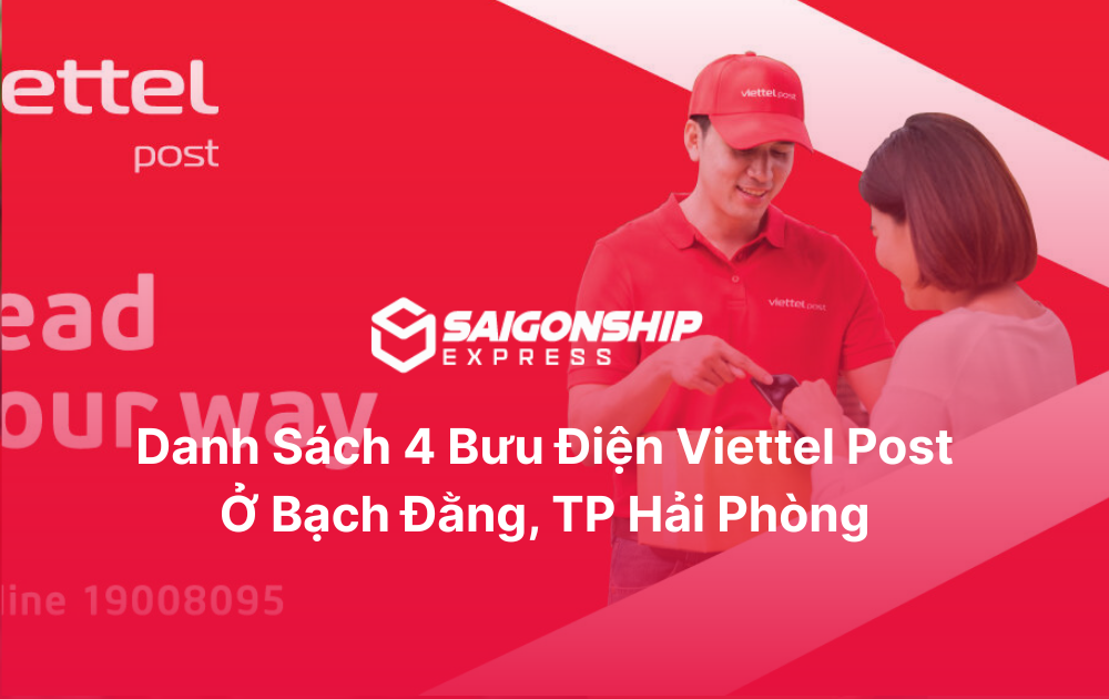 Danh sách 4 bưu điện Viettel Post ở Bạch Đằng