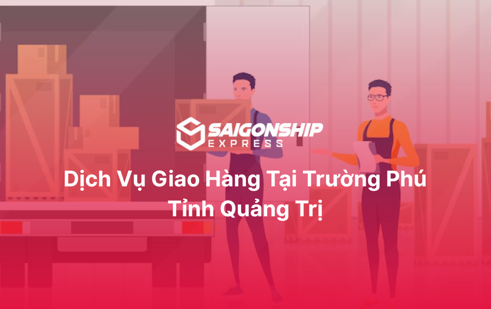 Dịch vụ giao hàng tại Trường Phú