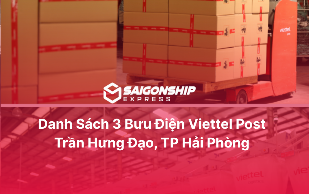 Danh sách 3 bưu cục Viettel Post Trần Hưng Đạo