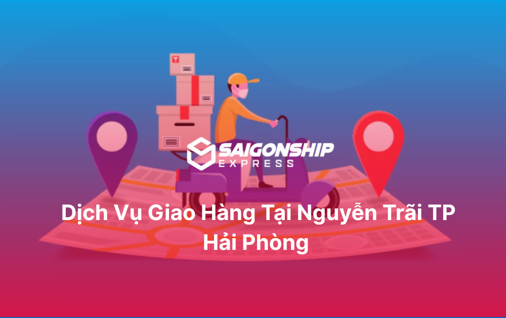 Dịch vụ giao hàng tại Nguyễn Trãi