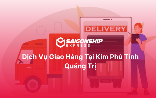 Dịch vụ giao hàng tại Kim Phú