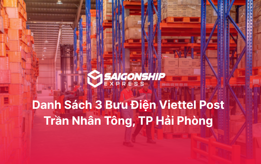Danh sách 3 bưu cục Viettel Post Trần Nhân Tông