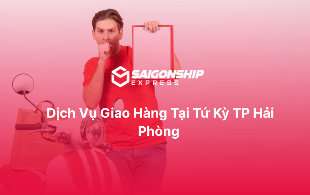 Dịch vụ giao hàng tại Tứ Kỳ
