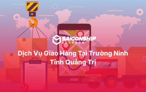 Dịch vụ giao hàng tại Trường Ninh