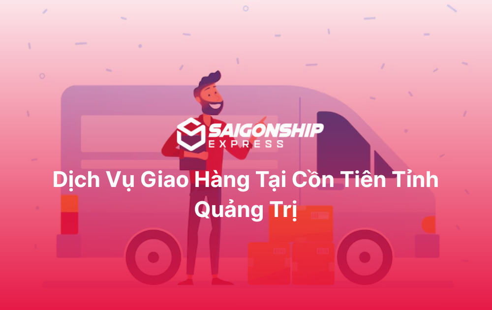 Dịch vụ giao hàng tại Cồn Tiên