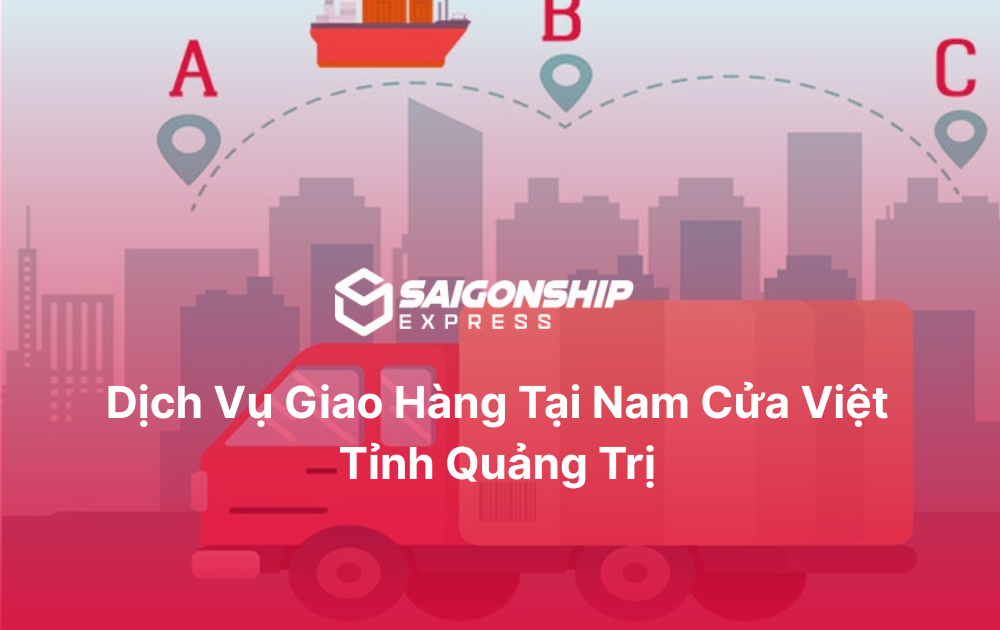 Dịch vụ giao hàng tại Nam Cửa Việt