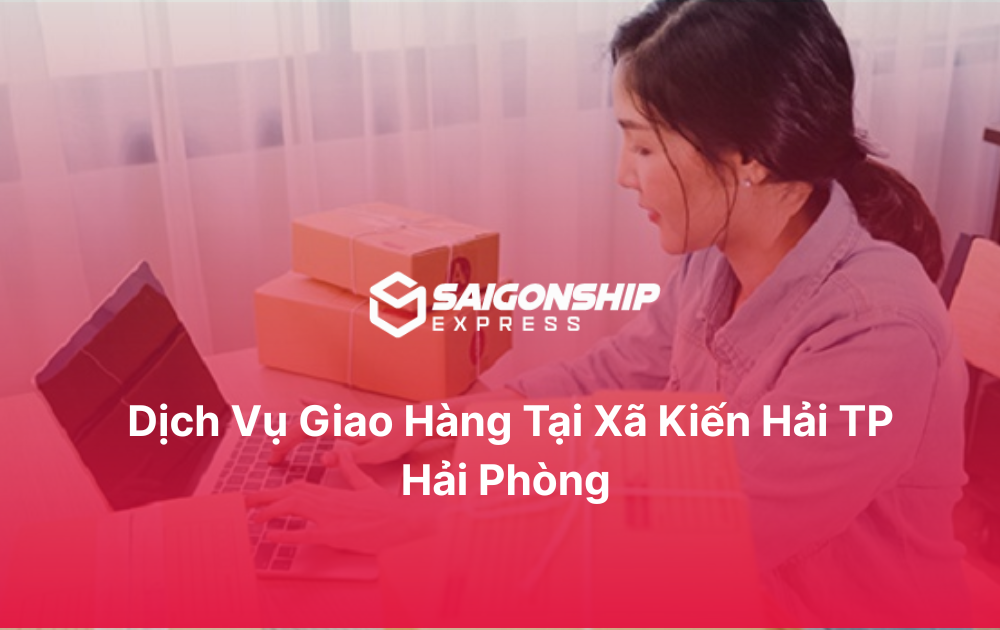 dịch vụ giao hàng tại xã Kiến Hải