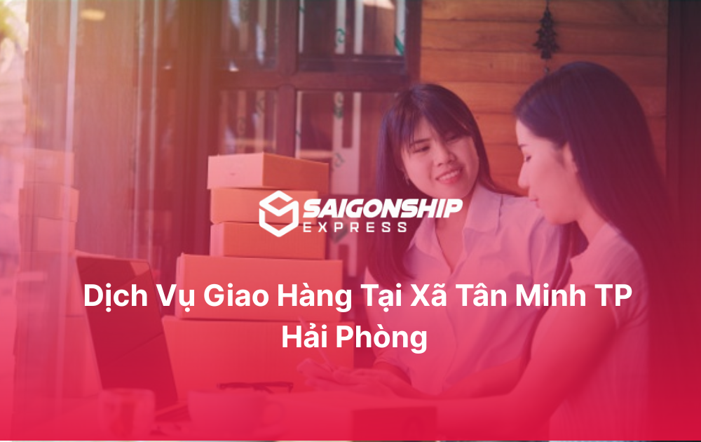Dịch vụ giao hàng tại Tân Minh