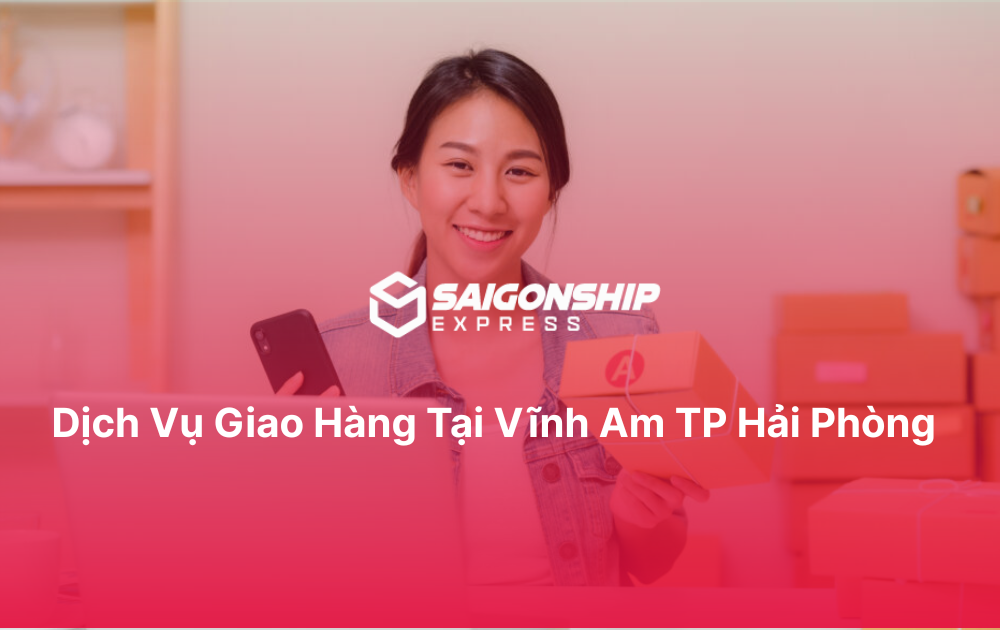 Dịch vụ giao hàng tại Vĩnh Am