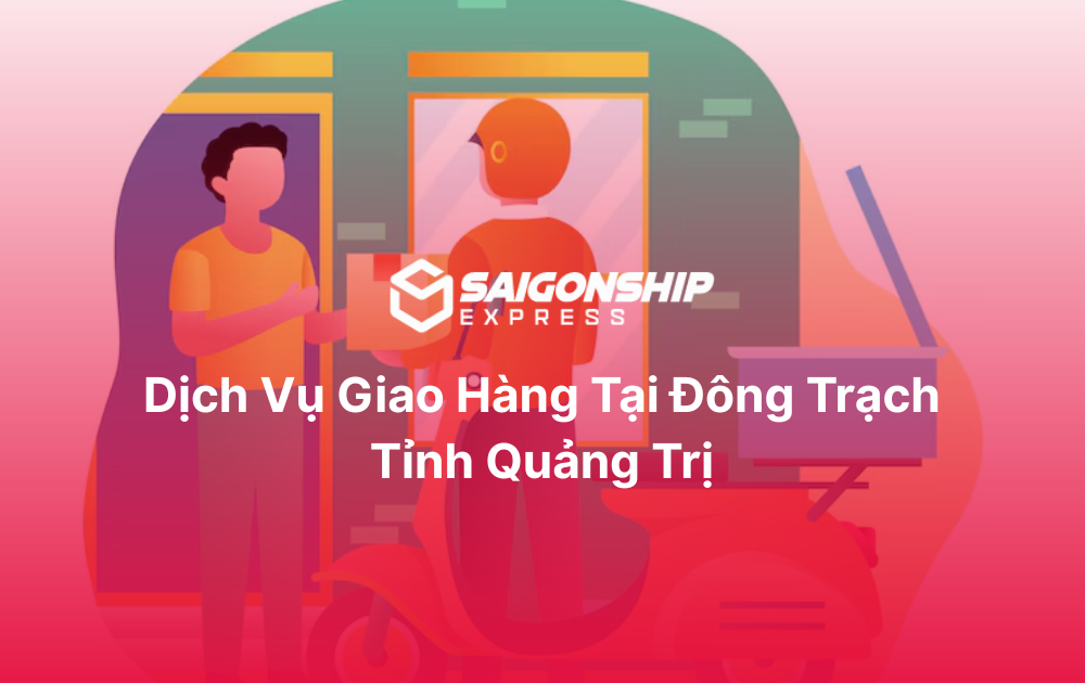Dịch vụ giao hàng tại Đông Trạch