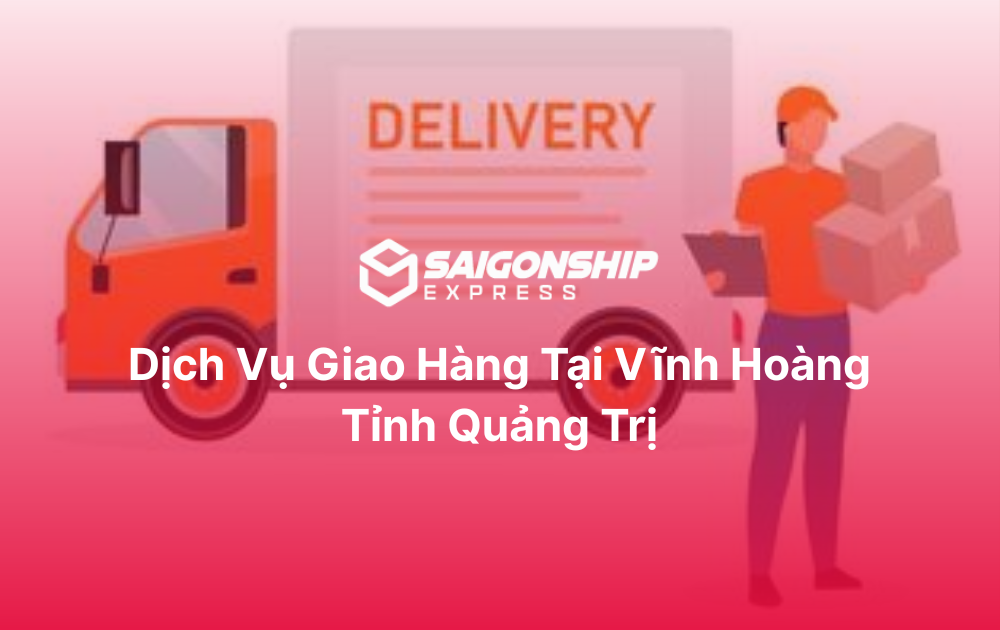 Dịch vụ giao hàng tại Vĩnh Hoàng