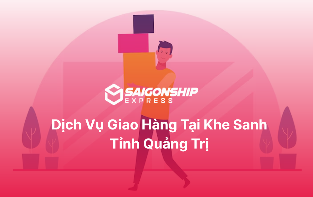 Dịch vụ giao hàng tại Khe Sanh
