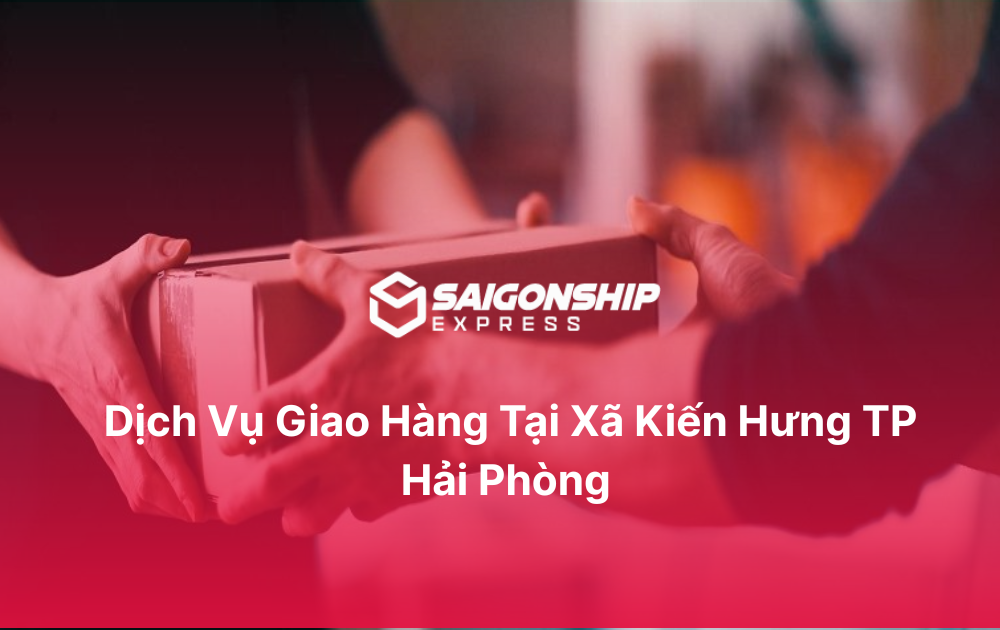 Dịch vụ giao hàng tại xã Kiến Hưng