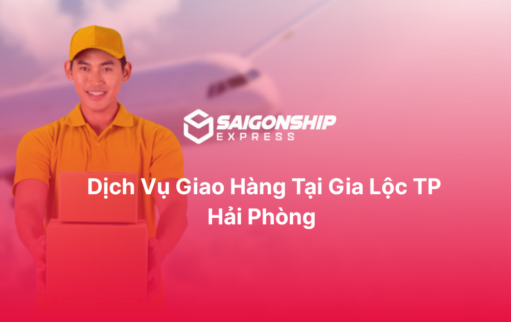 Dịch vụ giao hàng tại Gia Lộc