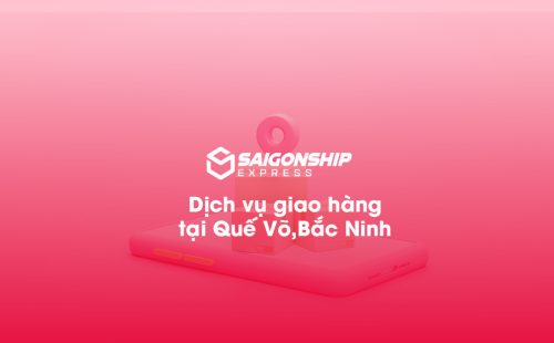 Dịch vụ giao hàng tại Quế Võ, Bắc Ninh